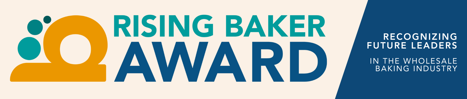 The Rising Baker Award, recognizing future leaders in the wholesale baking industry.